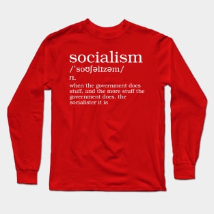 Socialism Is When The Government Does Stuff Long Sleeve T-Shirt